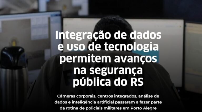 Integração de dados e uso de tecnologia permitem avanços na segurança pública do RS